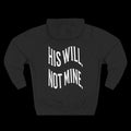 His Will Not Mine Hoodie