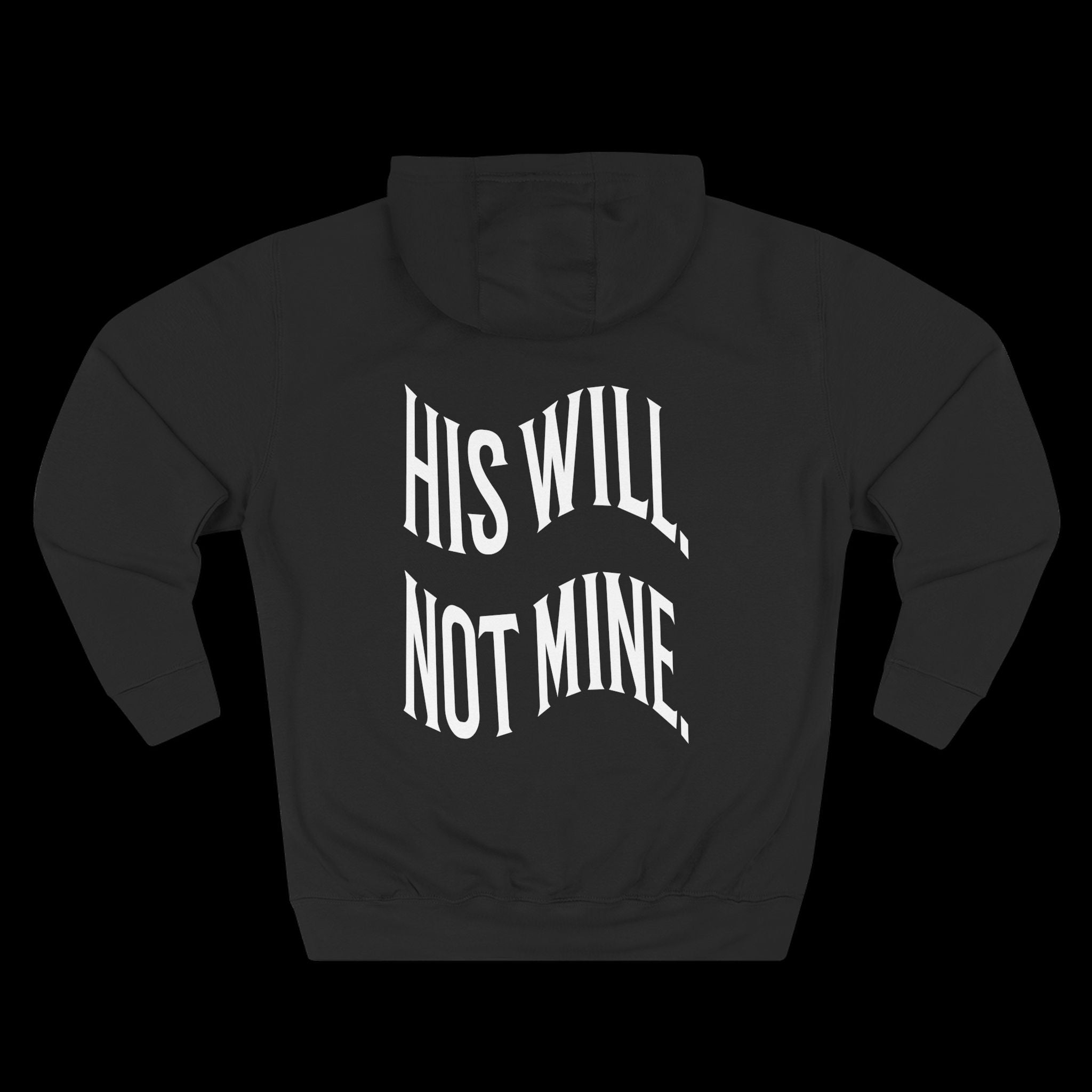 His Will Not Mine Hoodie